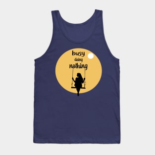 busy doing nothing Tank Top